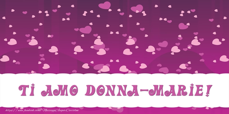 Cartoline d'amore - Cuore | Ti amo Donna-Marie!