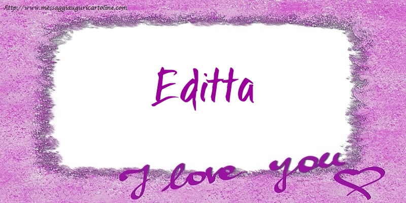 Cartoline d'amore - I love Editta!