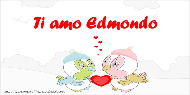 Cartoline d'amore - Animali & Cuore | Ti amo Edmondo