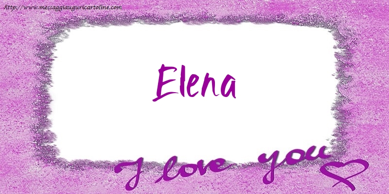 Cartoline d'amore - I love Elena!
