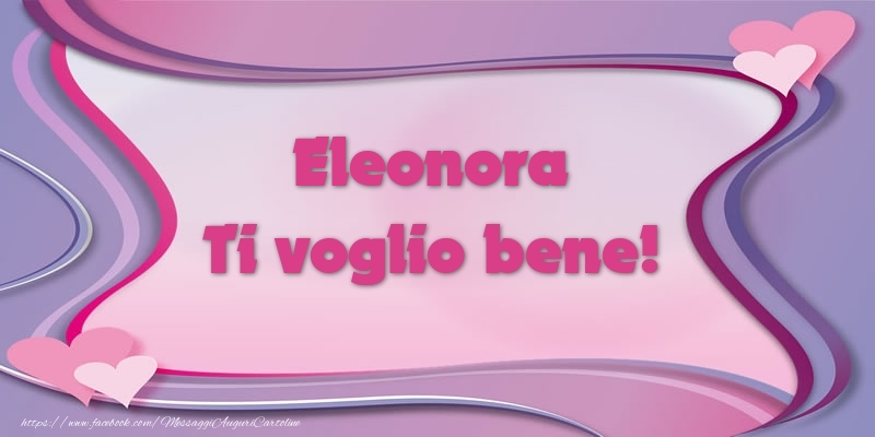 Cartoline d'amore - Eleonora Ti voglio bene!