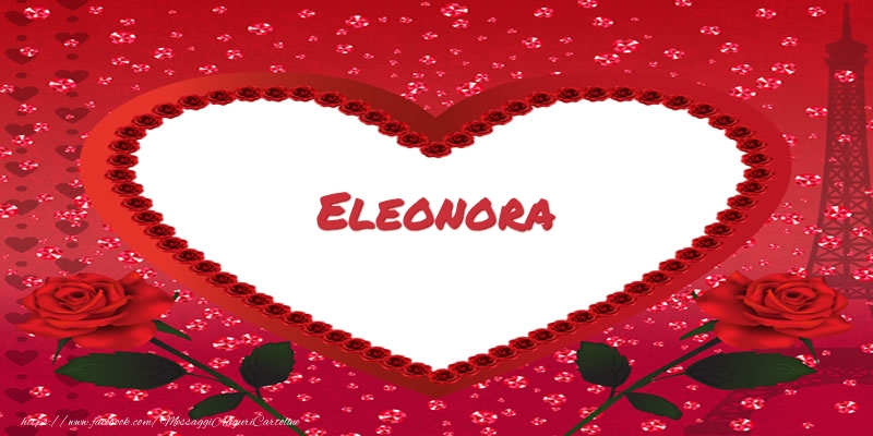 Cartoline d'amore -  Nome nel cuore Eleonora