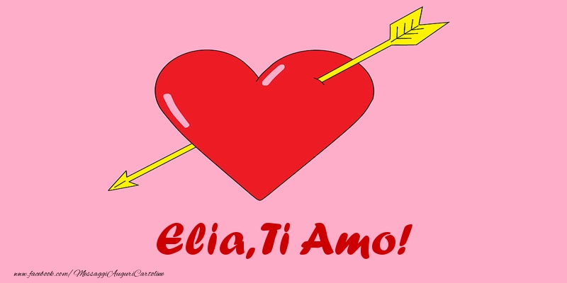 Cartoline d'amore - Cuore | Elia, ti amo!