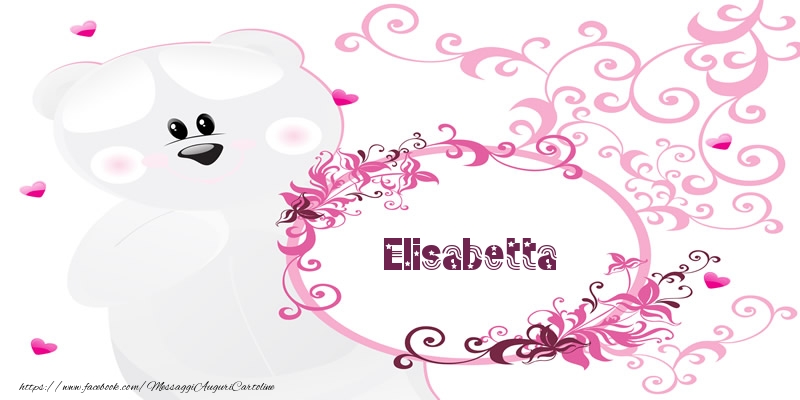 Cartoline d'amore - Elisabetta Ti amo!