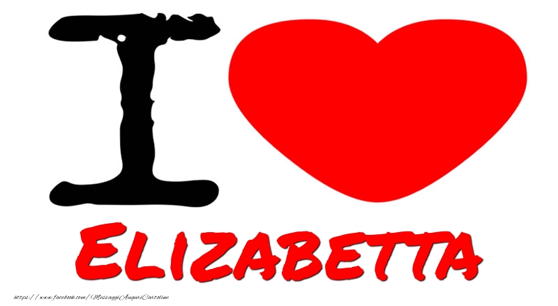 Cartoline d'amore - Cuore | I Love Elizabetta