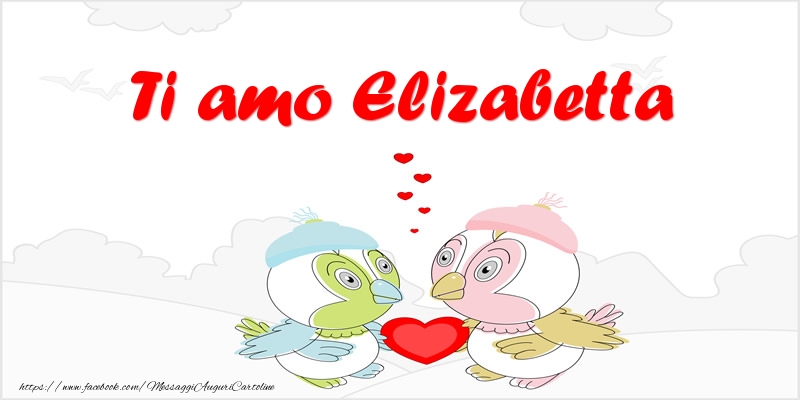 Cartoline d'amore - Ti amo Elizabetta