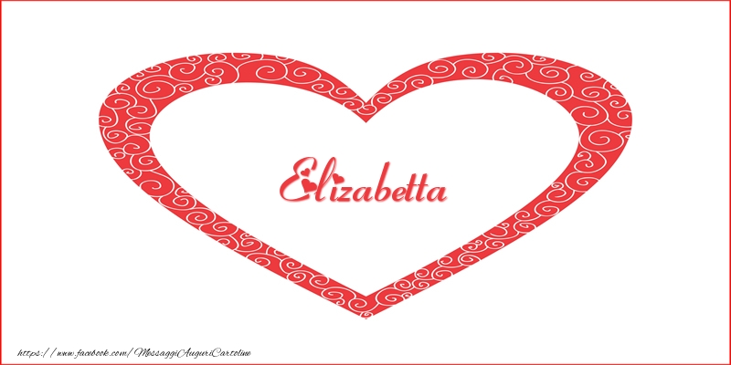 Cartoline d'amore -  Elizabetta | Nome nel Cuore