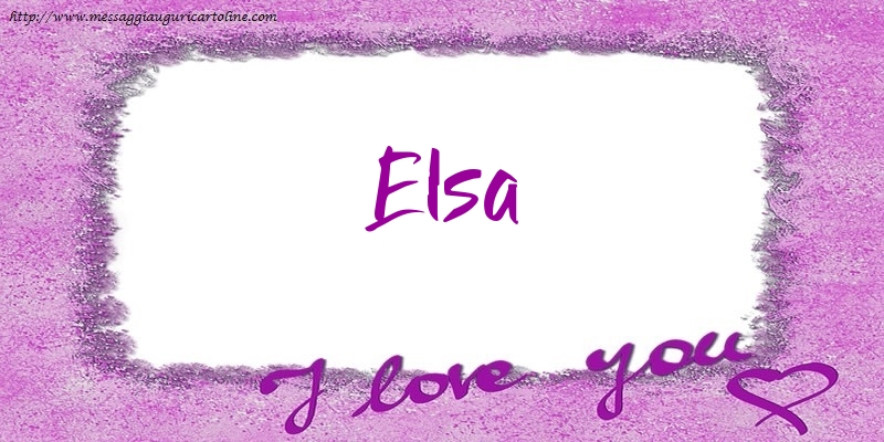 Cartoline d'amore - Cuore | I love Elsa!
