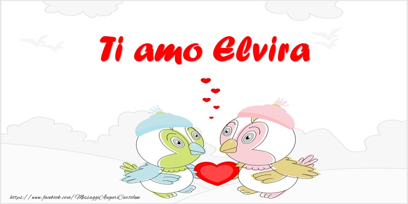 Cartoline d'amore - Animali & Cuore | Ti amo Elvira