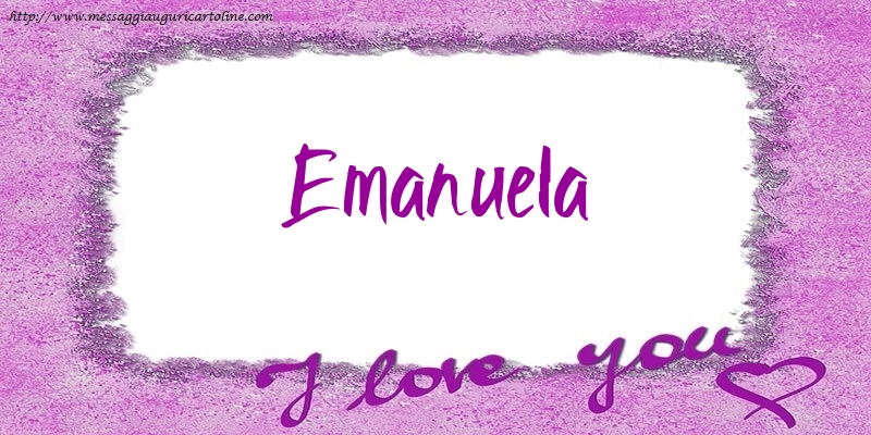 Cartoline d'amore - I love Emanuela!