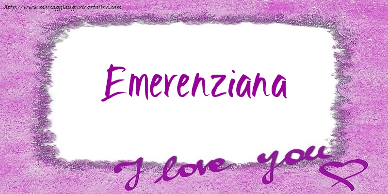 Cartoline d'amore - I love Emerenziana!