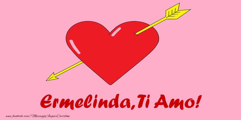 Cartoline d'amore - Cuore | Ermelinda, ti amo!