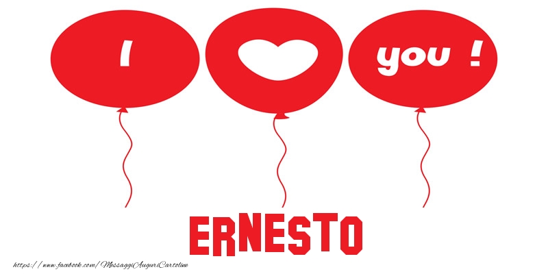 Cartoline d'amore - Cuore & Palloncini | I love you Ernesto!