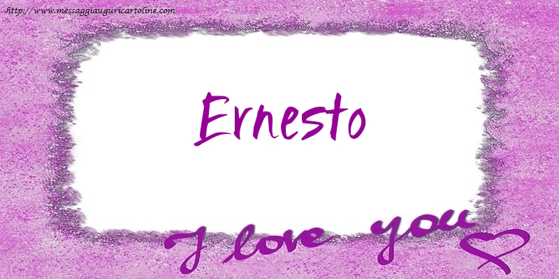 Cartoline d'amore - Cuore | I love Ernesto!