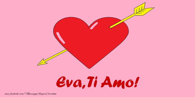Cartoline d'amore - Cuore | Eva, ti amo!
