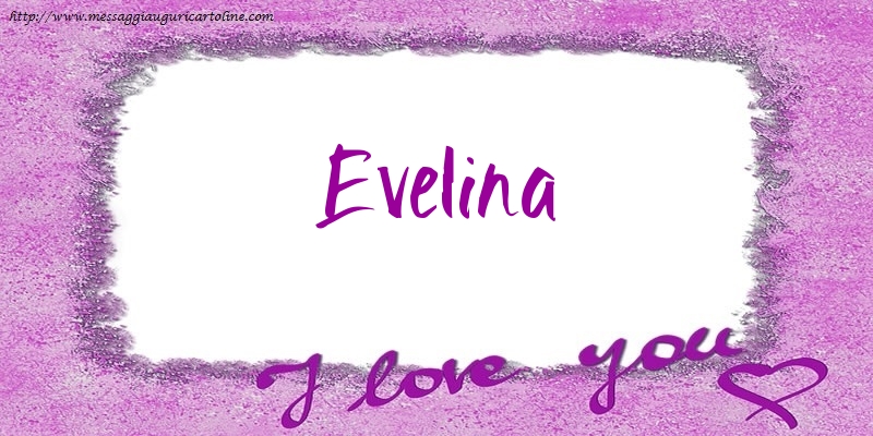 Cartoline d'amore - Cuore | I love Evelina!
