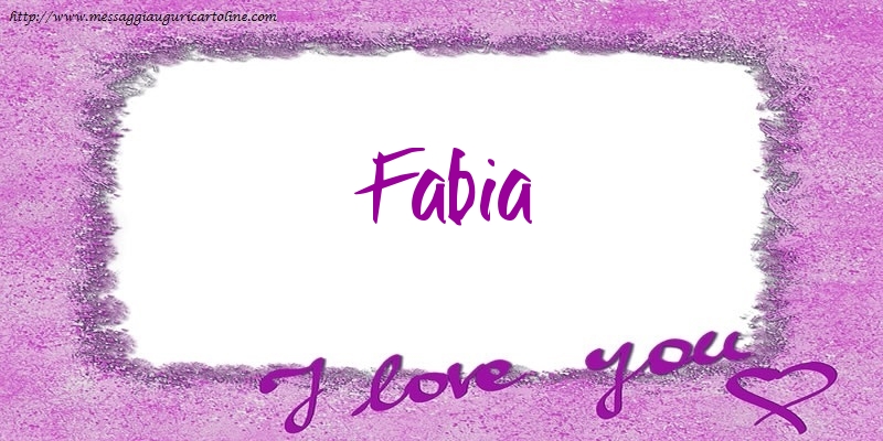 Cartoline d'amore - I love Fabia!