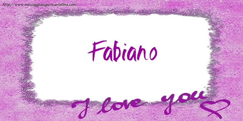 Cartoline d'amore - Cuore | I love Fabiano!