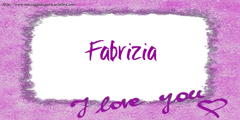 Cartoline d'amore - Cuore | I love Fabrizia!