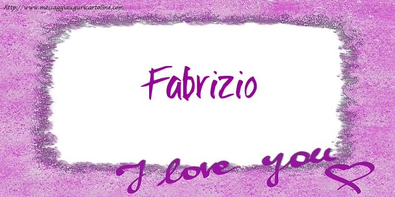 Cartoline d'amore - Cuore | I love Fabrizio!