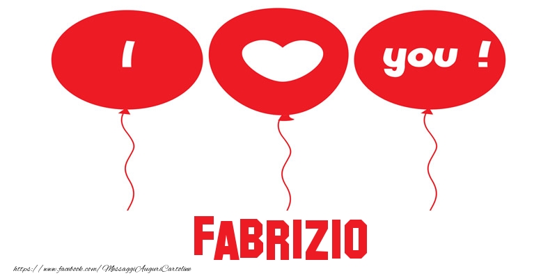 Cartoline d'amore - Cuore & Palloncini | I love you Fabrizio!