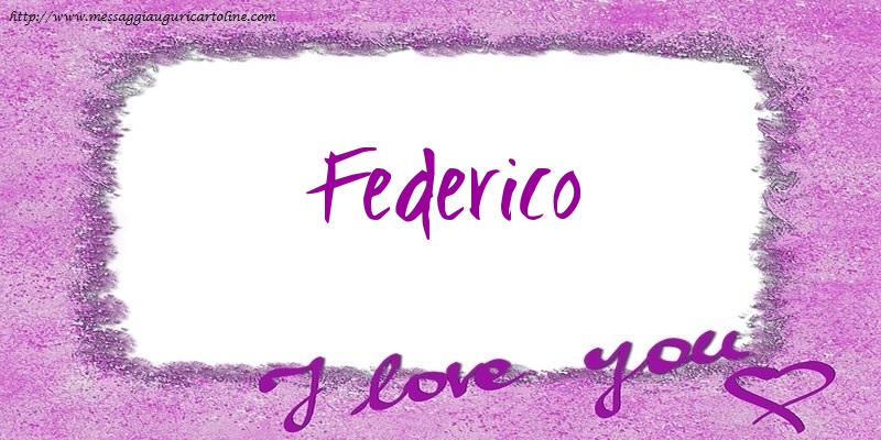  Cartoline d'amore - Cuore | I love Federico!