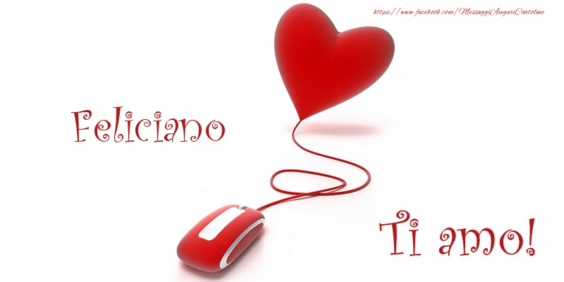 Cartoline d'amore - Cuore | Feliciano Ti amo!