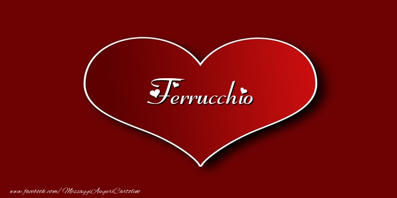 Cartoline d'amore - Cuore | Amore Ferrucchio