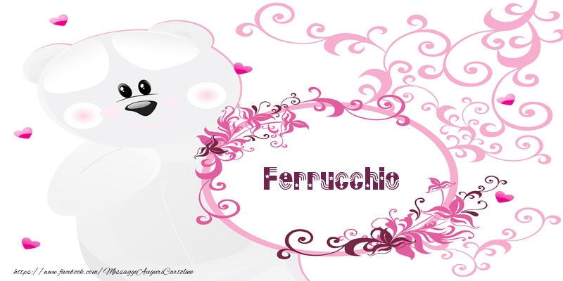 Cartoline d'amore - Fiori & Orsi | Ferrucchio Ti amo!