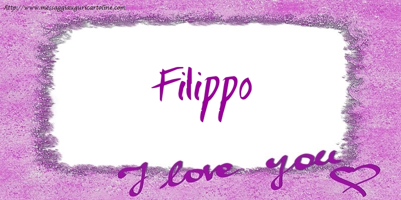 Cartoline d'amore - Cuore | I love Filippo!