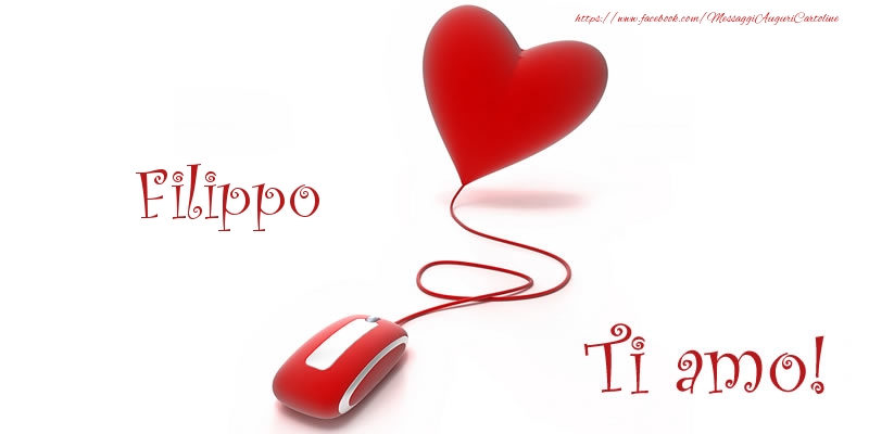Cartoline d'amore - Filippo Ti amo!