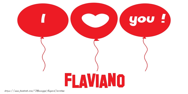 Cartoline d'amore - Cuore & Palloncini | I love you Flaviano!