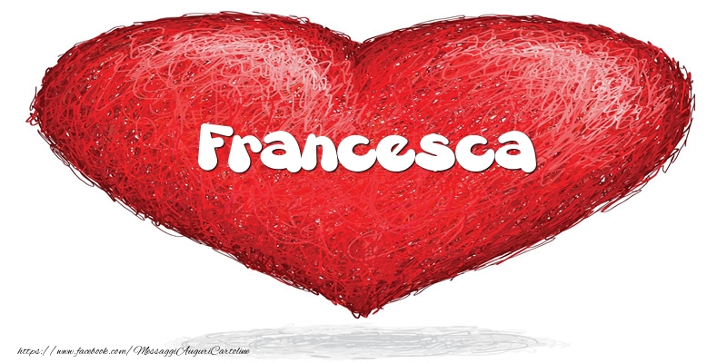  Cartoline d'amore -  Francesca nel cuore
