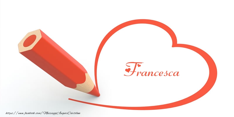 Cartoline d'amore -  Cuore per Francesca!