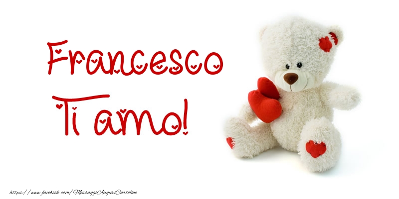 Cartoline d'amore - Francesco Ti amo!