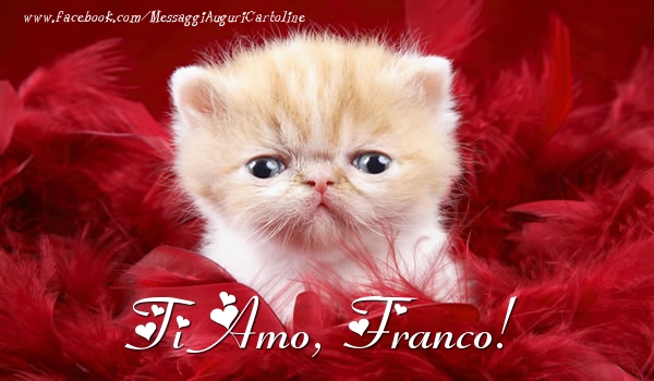 Cartoline d'amore - Animali | Ti amo, Franco!