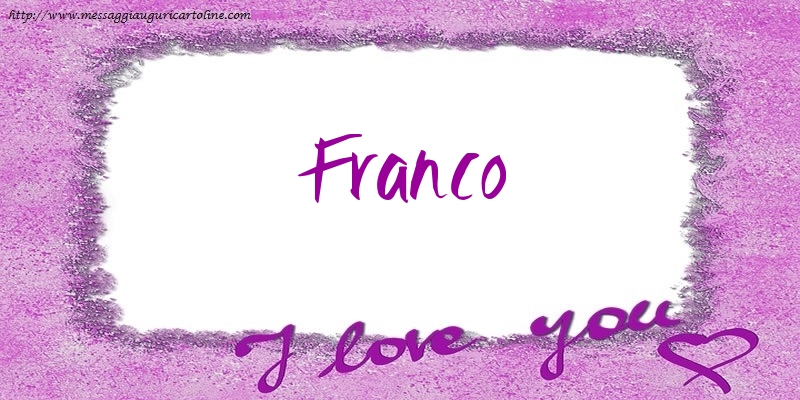 Cartoline d'amore - Cuore | I love Franco!