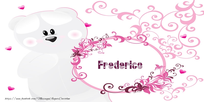 Cartoline d'amore - Fiori & Orsi | Frederico Ti amo!