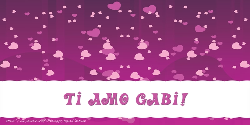 Cartoline d'amore - Ti amo Gabi!