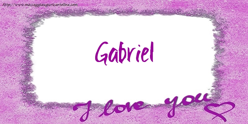 Cartoline d'amore - Cuore | I love Gabriel!