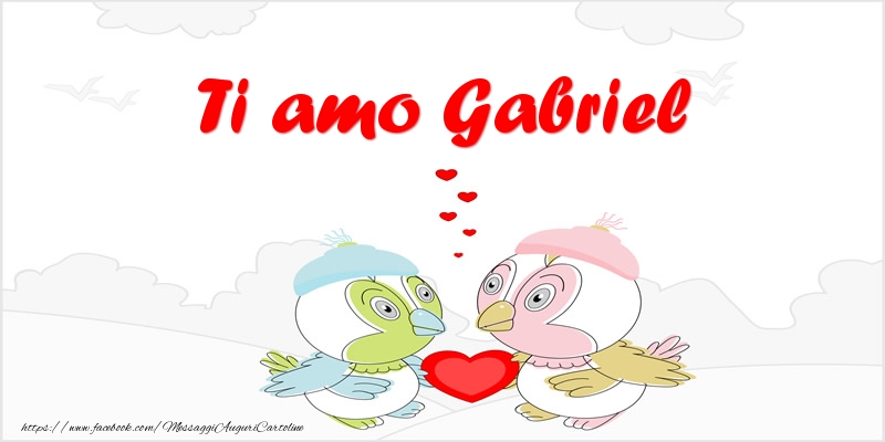Cartoline d'amore - Animali & Cuore | Ti amo Gabriel