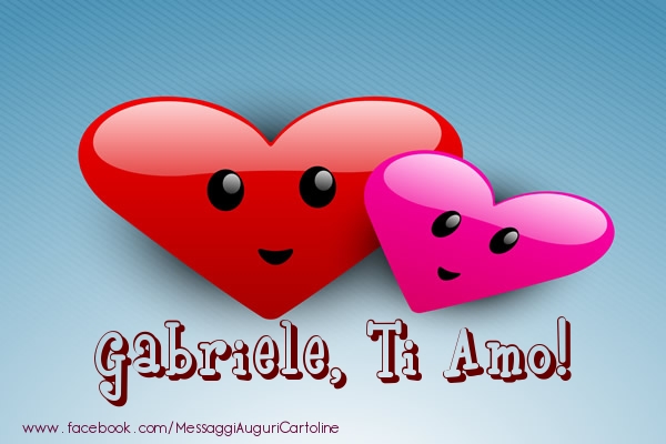 Cartoline d'amore - Cuore | Gabriele, ti amo!