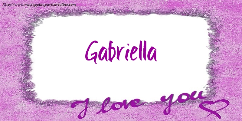 Cartoline d'amore - Cuore | I love Gabriella!