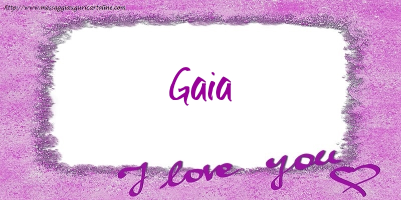 Cartoline d'amore - I love Gaia!