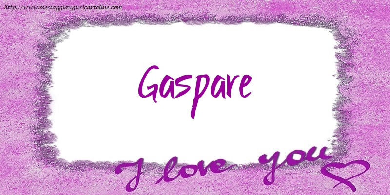 Cartoline d'amore - Cuore | I love Gaspare!