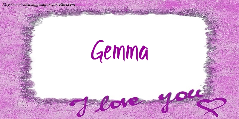 Cartoline d'amore - I love Gemma!