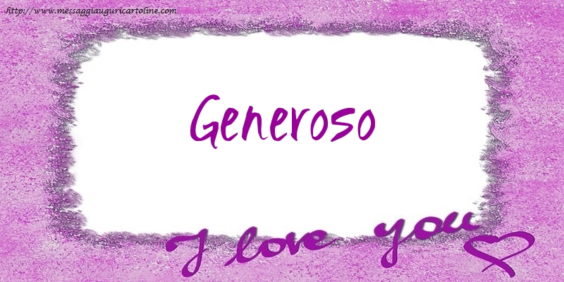 Cartoline d'amore - Cuore | I love Generoso!