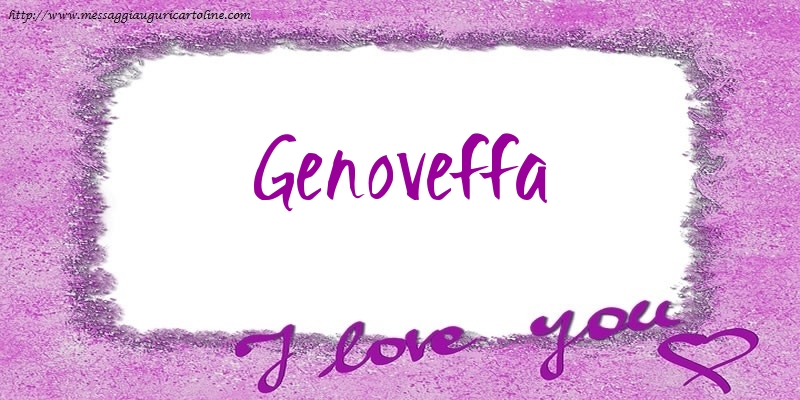 Cartoline d'amore - Cuore | I love Genoveffa!