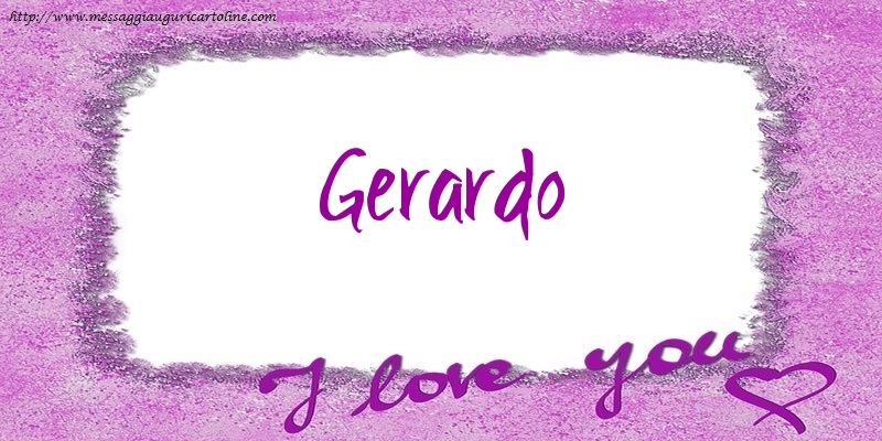 Cartoline d'amore - Cuore | I love Gerardo!