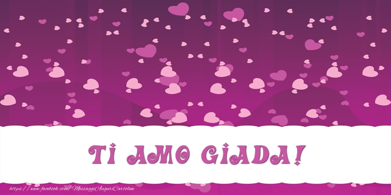 Cartoline d'amore - Ti amo Giada!